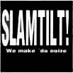 Slamtilt! - We make 'da noize