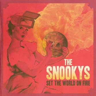 The Snookys - Set the world on fire